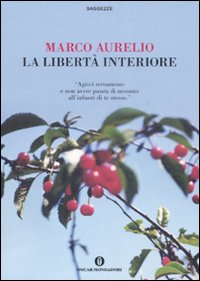 Liberta` Interiore (la)  di Marco Aurelio - libri