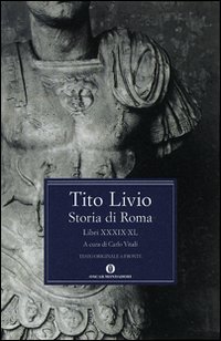 Storia Di Roma. Libri Xxxix-xl  di Livio Tito - Libro