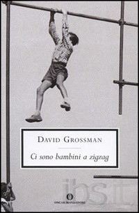Ci Sono Bambini A Zig Zag di Grossman David - libri Ci Sono Bambini A Zig Zag di Grossman David - libri