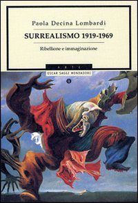 Surrealismo 1919-1969  di Decina Lombardi Paola - Libro Surrealismo 1919-1969  di Decina Lombardi Paola - Libro