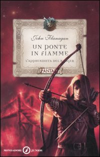 Apprendista Del Ranger-un Ponte In Fiamme  di Flanagan John - libri