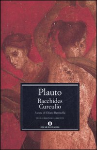 Curculio Bacchides  Testo Latino A Fronte  di Plauto T. Maccio - libri