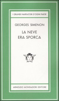 Neve Era Sporca Ediz. Limitata (la)  di Simenon Georges - libri