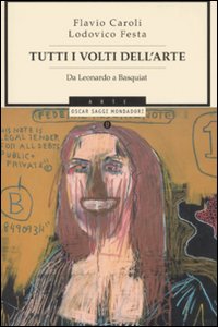 Tutti_I_Volti_Dell%60arte_-Caroli_Flavio%3B_Festa_Lodovico