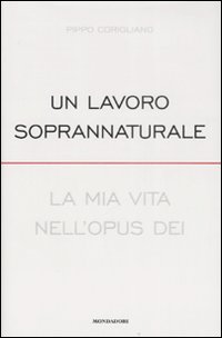 Lavoro Soprannaturale (un)  di Corigliano Pippo - libri