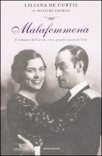 Malafemmena Romanzo Dell`unico Amore Di Toto`  di De Curtis L. Amorosi M. - libri