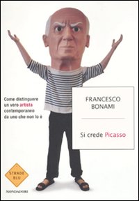 Si_Crede_Picasso_-Bonami_Francesco