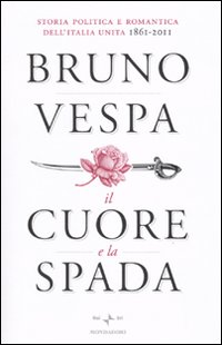 Cuore E La Spada  di Vespa Bruno - libri