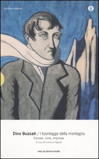 Fuorilegge Della Montagna Cime Uomini Imprese di Buzzati Dino - libri Fuorilegge Della Montagna Cime Uomini Imprese di Buzzati Dino - libri