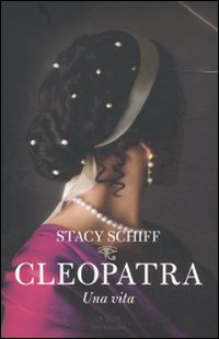 Cleopatra_Una_Vita_-Schiff_Stacy