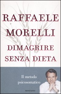 Dimagrire_Senza_Dieta_Il_Metodo_Psicosomatico_-Morelli_Raffaele