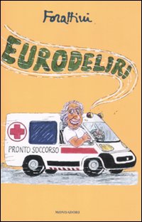 Eurodeliri  di Forattini Giorgio - Libro Eurodeliri  di Forattini Giorgio - Libro