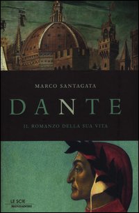 Dante_Il_Romanzo_Della_Sua_Vita_-Santagata_Marco