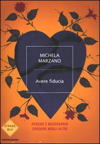 Avere_Fiducia_Perche%60_E%60_Necessario_Credere_Negli_Altri_-Marzano_Michela