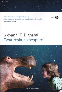 Cosa Resta Da Scoprire  di Bignami Giovanni F. - Libro
