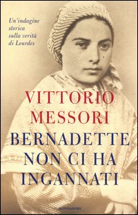 Bernadette_Non_Ci_Ha_Ingannati_-Messori_Vittorio