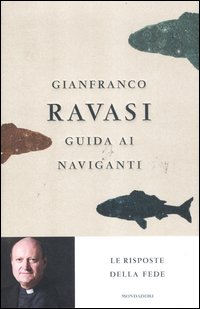 Guida_Ai_Naviganti_Le_Risposte_Della_Fede_-Ravasi_Gianfranco