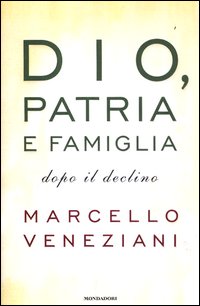 Dio_Patria_E_Famiglia_Dopo_Il_Declino_-Veneziani_Marcello