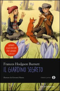 Giardino Segreto (il) di Burnett Frances H. - libri Giardino Segreto (il) di Burnett Frances H. - libri