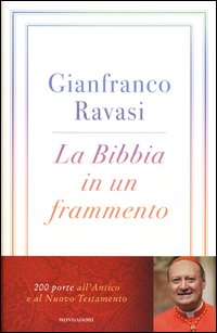 Bibbia_In_Un_Frammento_200_Porte_All`antico_E_Al_Nuovo_Testamento_(la)_-Ravasi_Gianfranco