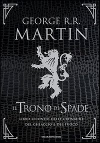 Trono_Di_Spade_Il_Regno_Dei_Lupi_La_Regina__Dei_Draghi_Cronache_Del_Fuoco_E_Del_Ghiaccio_-Martin_George_R.r.