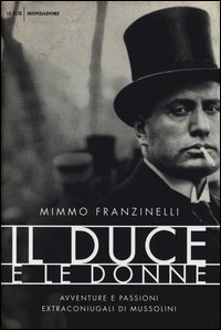 Duce_E_Le_Donne_Avventure_E_Passioni_Extraconiugali_Di_Mussolini_-Franzinelli_Mimmo