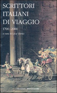Scrittori_Italiani_Di_Viaggio_1700-2000_-Aa.vv._Clerici_L._(cur.)