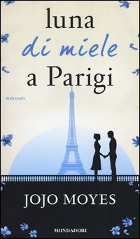 Luna Di Miele A Parigi  di Moyes Jojo - libri