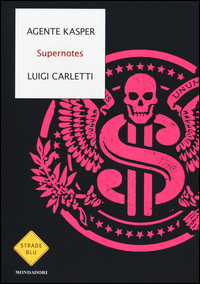 Supernotes_-Agente_Kasper_Carletti_Luigi