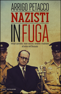 Nazisti_In_Fuga_Intrighi_Spionistici_Tesori_Nascosti_Vendette_E_Tradimenti_All%60ombra_Dell%60olocaus_-Petacco_Arrigo