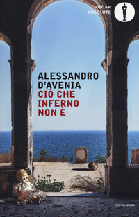 Cio` Che Inferno Non E`  di D`avenia Alessandro - Libro Cio` Che Inferno Non E`  di D`avenia Alessandro - Libro