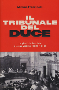 Tribunale_Del_Duce_La_Giustizia_Fascista_E_Le_Sue_Vittime_(1927-1943)_(il)_-Franzinelli_Mimmo