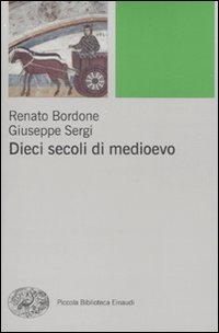 Dieci_Secoli_Di_Medioevo_-Bordone_Renato;_Sergi_Giuseppe