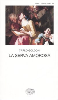 Serva Amorosa (la)  di Goldoni Carlo - libri