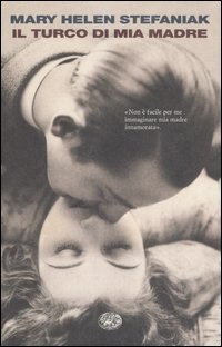 Turco Di Mia Madre (il)  di Stefaniak Mary - libri