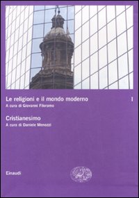 Religioni E Il Mondo Moderno. Cristianesimo  di Filoramo G. Menozzi D. - libri