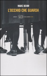 Occhio Che Guarda (l`)  di Behm Marc - libri