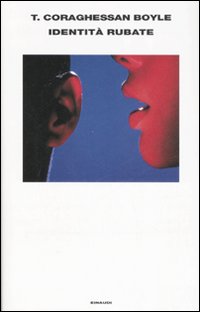 Identita` Rubate  di Boyle T. Coragh - libri