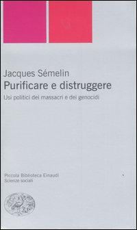 Purificare E Distruggere  di Semelin - libri