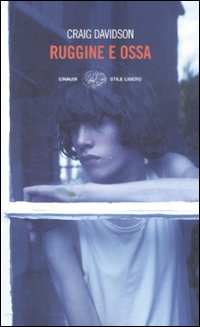 Ruggine E Ossa  di Davidson Craig - libri