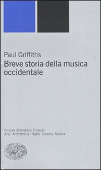 Breve Storia Della Musica Occidentale di Griffiths - Libro Breve Storia Della Musica Occidentale di Griffiths - Libro