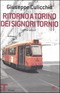 Ritorno A Torino Dei Signori Tornio Atto Unic  di Culicchia Giuseppe - Libro