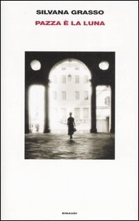 Pazza E` La Luna  di Grasso Silvana - libri