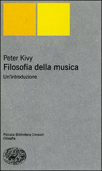 Filosofia Della Musica di Kivy Peter - libri Filosofia Della Musica di Kivy Peter - libri