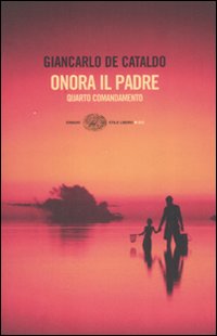Onora Il Padre  Quarto Comandamento  di De Cataldo Giancarlo - libri