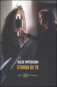Storia Di Te (la) di Myerson Julie - libri Storia Di Te (la) di Myerson Julie - libri
