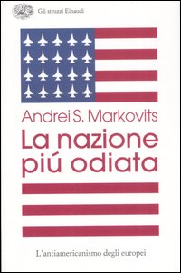 Nazione Piu` Odiata di Markovits Andrei - Libro Nazione Piu` Odiata di Markovits Andrei - Libro