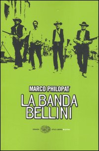 Banda Bellini (la)  di Philopat Marco - libri