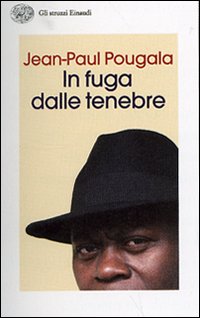 In Fuga Dalle Tenebre di Pougala Jean Paul - libri In Fuga Dalle Tenebre di Pougala Jean Paul - libri