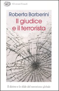 Giudice E Il Terrorista (il) di Barberini Roberto - libri Giudice E Il Terrorista (il) di Barberini Roberto - libri